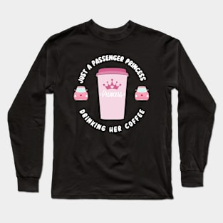 Passenger Princess Coffee Long Sleeve T-Shirt